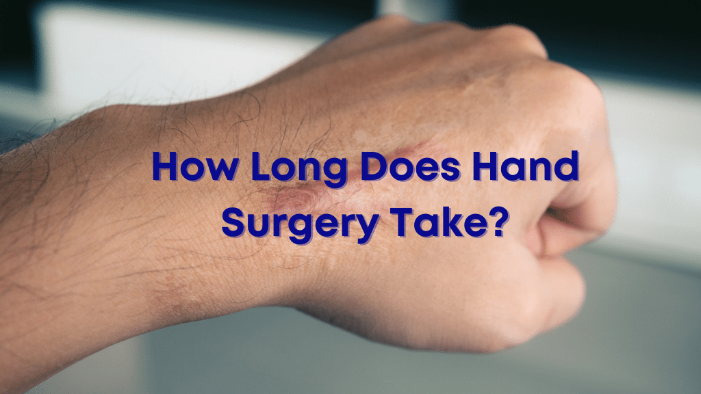 How Long Does Hand Surgery Take Plastic Surgeon Beverly Hills 